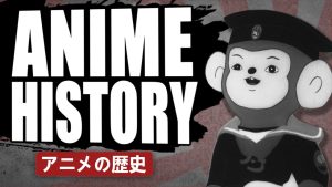 HISTORY OF ANIME